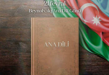 21 fevral - Beynəlxalq Ana Dili Günüdür