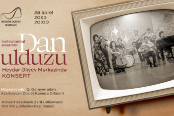 Heydər Əliyev Mərkəzində “Dan ulduzu” instrumental ansamblının konserti olacaq