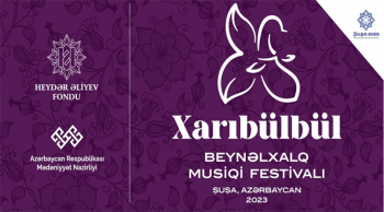 Şuşada “Xarıbülbül” Beynəlxalq Musiqi Festivalı keçiriləcək