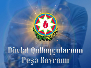 Bu gün dövlət qulluqçularının peşə bayramıdır